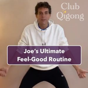 Joe's Ultimate Feel-Good Routine for Qigong Therapy