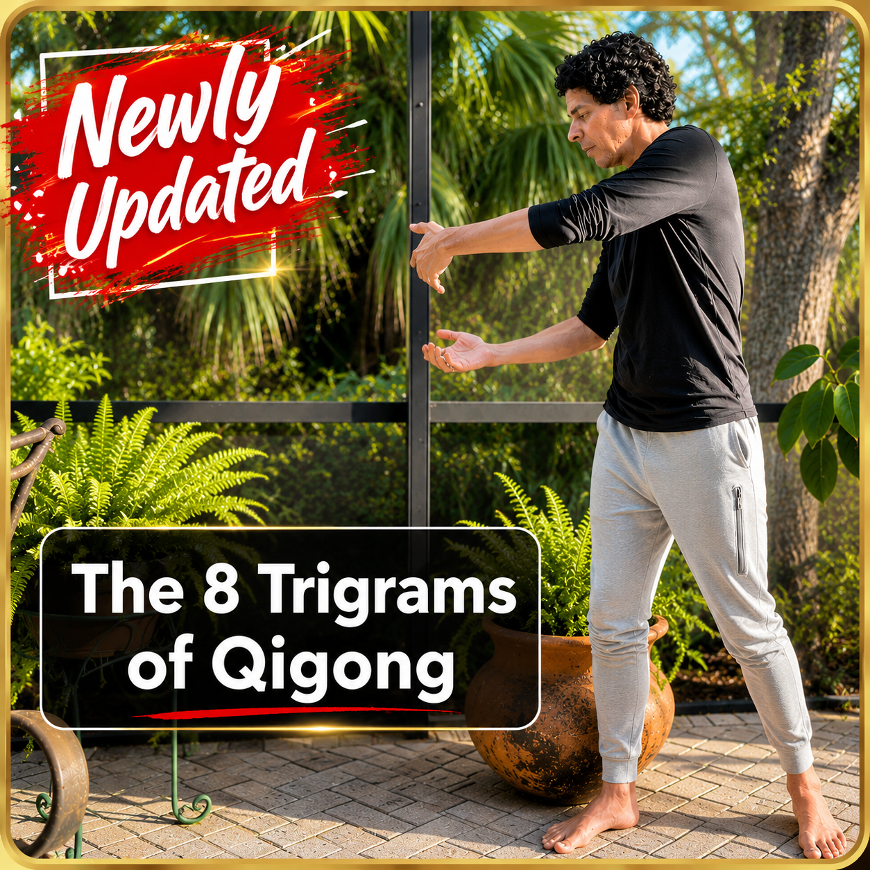 Joe practicing Qigong outdoors in a tropical garden setting with text reading “The 8 Trigrams of Qigong” and a red “Newly Updated” banner in the upper left corner.