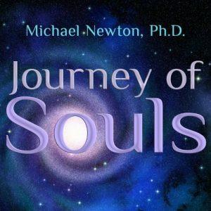 Journey of Souls: Case Studies of Life Between Lives by Dr. Michael Newton