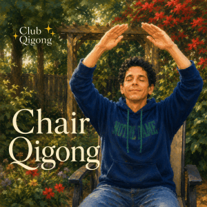 Oil painting-style illustration of Joe Moody practicing Chair Qigong outdoors in a peaceful garden, seated with both arms raised overhead in a flowing qigong movement beneath a wooden arbor. Elegant "Chair Qigong" lettering appears on the left with a subtle Club Qigong logo and sparkles, creating a warm, calming, nature-inspired composition.
