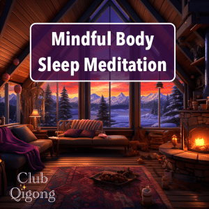 Cozy Cabin with mindful body meditation