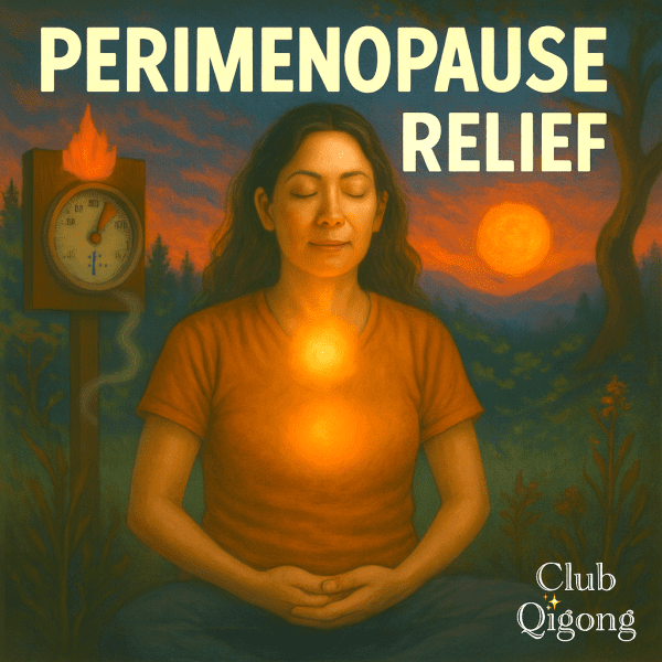 A serene oil painting of a woman meditating outdoors at sunset, with glowing orbs of light at her throat and heart chakras. She sits cross-legged with hands resting in her lap, while a thermometer with a flame burns nearby. Bold white text at the top reads “Perimenopause Relief.” The warm orange and red hues of the sunset contrast with the cool greens and blues of the surrounding landscape, creating a sense of balance and calm. The Club Qigong logo is at the left center by her knee.