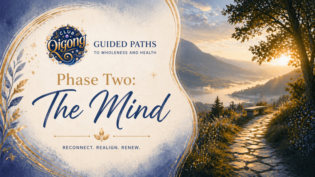Phase Two: The Mind — banner featuring a serene golden sunrise over a winding mountain path with a bench, soft botanical accents, and an indigo and gold circular Club Qigong logo with sparkles, representing guided paths to clarity, focus, and mental alignment.