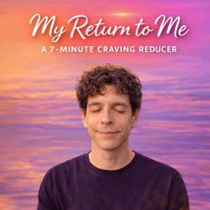 Joe meditating with eyes closed against a soft sunset gradient, featuring the title “My Return to Me” and bold subheading “A 10-Minute Craving Reducer”