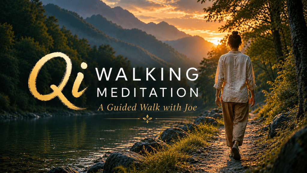 Qi Walking Meditation – A Guided Adventure